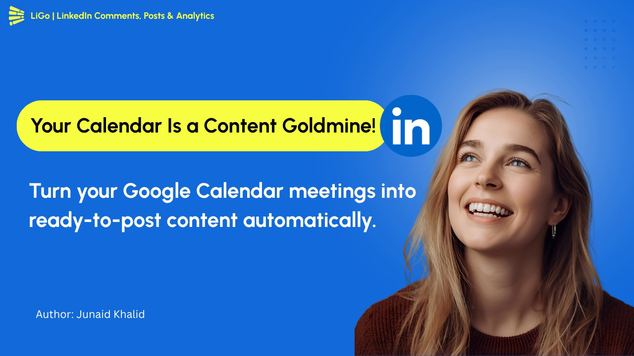 How I Turned My Google Calendar into a LinkedIn Content Machine (LiGo + Zapier)