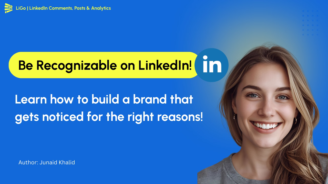 LinkedIn Branding: How to Build a Recognizable Professional Presence