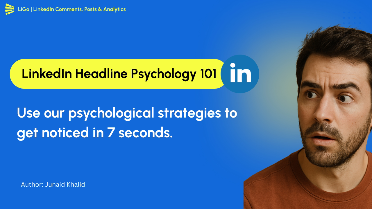The Psychology Behind Effective LinkedIn Headlines
